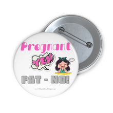 Load image into Gallery viewer, Pregnant Yes Fat-No! Pink and White Baby On Board Pin Badge | Baby Shower Gift | Pregnancy | Maternity Leave Gift
