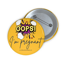 Load image into Gallery viewer, Oops! I’m pregnant! baby on board pin badge in lovely yellow | Baby Shower Gift | Pregnancy
