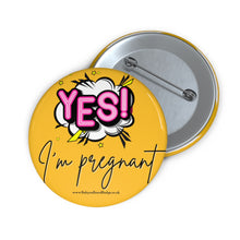Load image into Gallery viewer, Yes! I’m pregnant! baby on board pin badge in lovely yellow | Baby Shower Gift | Pregnancy
